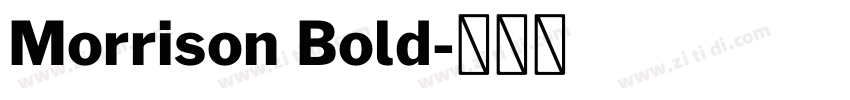 Morrison Bold字体转换 Morrison Bold字体转换